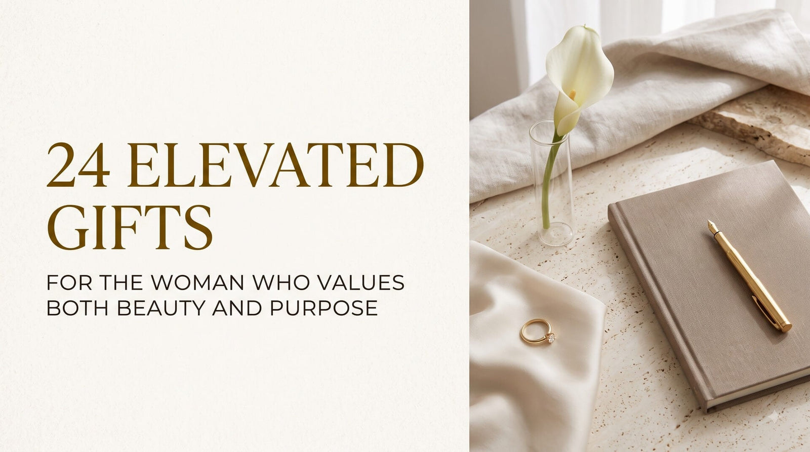 A split-screen flat lay featuring text on the left and minimalist luxury items on the right, including a beige notebook with a gold fountain pen, a single calla lily in a glass vase, and a gold solitaire ring on silk.